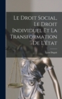 Image for Le Droit Social, Le Droit Individuel Et La Transformation De L&#39;etat