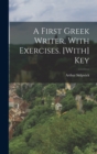 Image for A First Greek Writer, With Exercises. [With] Key