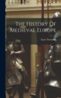 Image for The History Of Medieval Europe