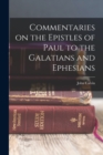 Image for Commentaries on the Epistles of Paul to the Galatians and Ephesians