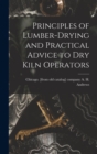Image for Principles of Lumber-drying and Practical Advice to dry Kiln Operators
