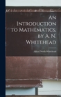 Image for An Introduction to Mathematics, by A. N. Whitehead