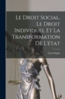 Image for Le Droit Social, Le Droit Individuel Et La Transformation De L&#39;etat
