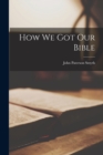 Image for How we got our Bible