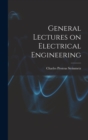 Image for General Lectures on Electrical Engineering