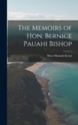 Image for The Memoirs of Hon. Bernice Pauahi Bishop