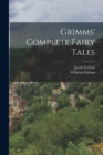 Image for Grimms&#39; Complete Fairy Tales