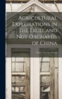 Image for Agricultural Explorations in the Fruit and Nut Orchards of China