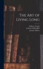 Image for The art of Living Long
