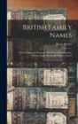 Image for British Family Names; Their Origin and Meaning, With Lists of Scandinavian, Frisian, Anglo-Saxon and Norman Names
