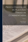 Image for Procli Diadochi in Platonis Timaeum Commentaria; Volume 3
