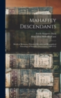 Image for Mahaffey Descendants : Sketch of Reunions, Historical Records, and Biographical Genealogy of Mahaffey Descendants, 1600-1914