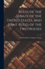 Image for Rules of the Senate of the United States, and Joint Rules of the Two Houses