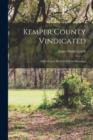 Image for Kemper County Vindicated : And a Peep at Radical Rule in Mississippi