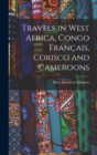 Image for Travels in West Africa, Congo Francais, Corisco and Cameroons