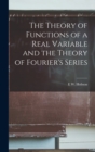 Image for The Theory of Functions of a Real Variable and the Theory of Fourier&#39;s Series