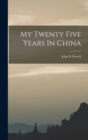 Image for My Twenty Five Years In China