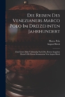 Image for Die Reisen des Venezianers Marco Polo im dreizehnten Jahrhundert