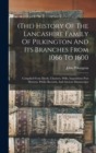 Image for (the) History Of The Lancashire Family Of Pilkington And Its Branches From 1066 To 1600 : Compiled From Deeds, Charters, Wills, Inquisitions Post Mortem, Public Records, And Ancient Manuscripts