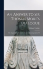 Image for An Answer to Sir Thomas More&#39;s Dialogue