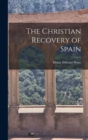 Image for The Christian Recovery of Spain