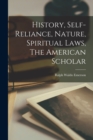 Image for History, Self-reliance, Nature, Spiritual Laws, The American Scholar