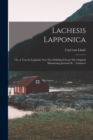 Image for Lachesis Lapponica : Or, A Tour In Lapland, Now First Published From The Original Manuscript Journal Of ... Linnaeus