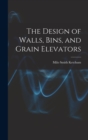 Image for The Design of Walls, Bins, and Grain Elevators