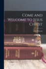 Image for Come and Welcome to Jesus Christ