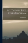 Image for My Twenty Five Years In China