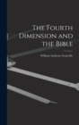 Image for The Fourth Dimension and the Bible