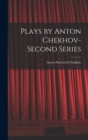 Image for Plays by Anton Chekhov- Second Series