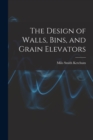 Image for The Design of Walls, Bins, and Grain Elevators