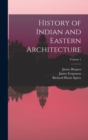 Image for History of Indian and Eastern Architecture; Volume 1