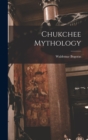 Image for Chukchee Mythology