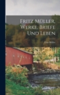 Image for Fritz Muller, Werke, Briefe und Leben