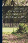 Image for The Great Cyclone at St. Louis and East St. Louis, May 27, 1896