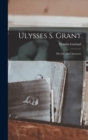 Image for Ulysses S. Grant; His Life and Character