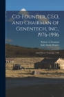 Image for Co-founder, CEO, and Chairman of Genentech, Inc., 1976-1996 : Oral History Transcript / 200