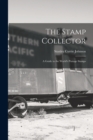 Image for The Stamp Collector : A Guide to the World&#39;s Postage Stamps