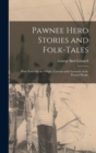 Image for Pawnee Hero Stories and Folk-Tales