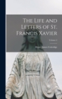 Image for The Life and Letters of St. Francis Xavier; Volume 2