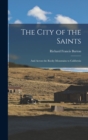 Image for The City of the Saints : And Across the Rocky Mountains to California