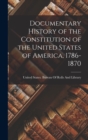Image for Documentary History of the Constitution of the United States of America, 1786-1870