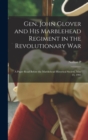 Image for Gen. John Glover and his Marblehead Regiment in the Revolutionary War : A Paper Read Before the Marblehead Historical Society, May 14, 1903