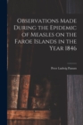 Image for Observations Made During the Epidemic of Measles on the Faroe Islands in the Year 1846
