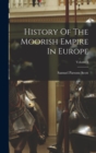 Image for History Of The Moorish Empire In Europe; Volume 2