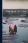 Image for The Play of Man