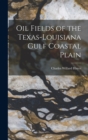 Image for Oil Fields of the Texas-Louisiana Gulf Coastal Plain