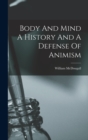 Image for Body And Mind A History And A Defense Of Animism